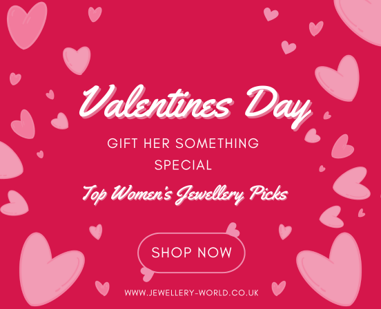 Gift Her Something Special - Top Women’s Jewellery Picks for Valentine’s Day